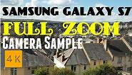 Samsung Galaxy S7 Full Zoom Camera Sample! (4K)
