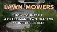 How to Install a Craftsman Lawn Tractor 46 Inch Deck Belt