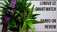 LENOVO S2 Smartwatch | Hands-On Review | What Can We Expect And Is It Worth Buying?