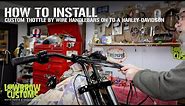 How to Install Custom Throttle By Wire Handlebars Onto Your Harley-Davidson Motorcycle