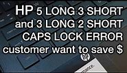 HP 5 Long 3 Short and 3 Long 2 Short CAPS LOCK blinking error code