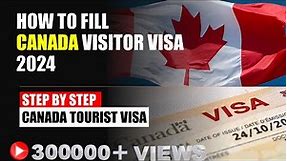 How to fill Canada Visitor Visa 2024 | Step by Step Canada Tourist Visa | Canada visit visa 2024