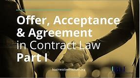 Offer, Acceptance, and Agreement in Contract Law Explained - Part I: The Offer