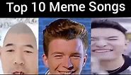 Top 10 Meme Songs