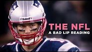 "THE NFL : A Bad Lip Reading" — A Bad Lip Reading of the NFL