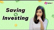 Understanding the Savings vs. Investing Debate: Maximizing Wealth and Financial Security | blinkX