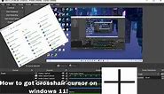 How to get a crosshair cursor on windows 11!