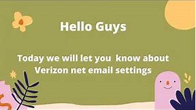 What the various verizon.net email settings?