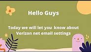 What the various verizon.net email settings?