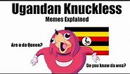 'Ugandan Knuckles' Memes Explained