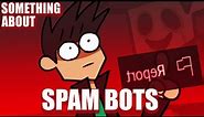 Something About Spam Bots 👏👏👏👆📦📦🏆⤴️