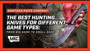 The Best Hunting Knives for Different Game Types: From Big Game to Small Game