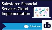Salesforce Financial Services Cloud Implementation Guide