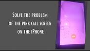 Solve the problem of the pink call screen on the iPhone