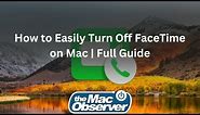 How to Easily Turn Off FaceTime on Mac | Full Guide