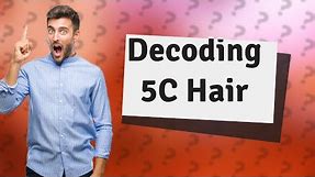 What is 5c hair?