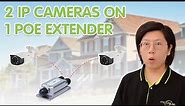 Two IP Cameras on a Single PoE Extender for Long Range