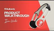Product Walkthrough | Icon Wireless Headphones | Skullcandy