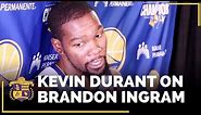 Kevin Durant With Some Big Words About Brandon Ingram