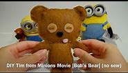 Minions Tim Teddy Bear (Bob’s Bear) | Simple DIY Instruction!