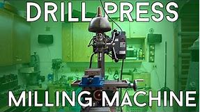Convert a Drill Press into a Milling Machine