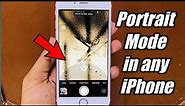 Get Portrait Mode in iPhone 5s,6,6s,7,8 Any iPHONE | How to Get Background Blur Mode on ANY iPhone!