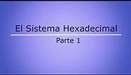Sistema Hexadecimal Parte 1
