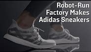 Robot-Run Factory Makes Adidas Sneakers
