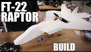 Flite Test - FT-22 Raptor - BUILD