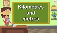 Kilometres and Metres | Mathematics Grade 4 | Periwinkle