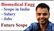 Scope of Biomedical Engineering in India, Salary, Govt Jobs, Private Jobs, Future Opportunities