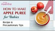 How to Make Apple Puree for Babies (Plus some additional Recipe tips)
