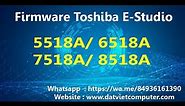 Firmware Toshiba e-STUDIO 5518A, 6518A, 7518A, 8518A| Firmware 6508A 7508A 8508A Update Download
