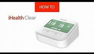 How to unpack and first use the blood pressure monitor iHealth Clear