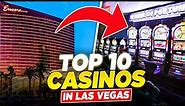 Top 10 Best Casinos in Las Vegas 2024