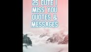 25 Cute I Missing You Quotes & Messages// love quotes