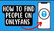 How To Find People On OnlyFans in 2022