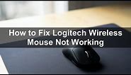 How to Fix Logitech Wireless Mouse Not Working?