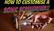 How to Make a Custom Sonic Screwdriver