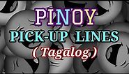 PINOY PICK-UP LINES (Tagalog)