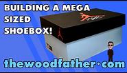 Building a Giant Nike Air Jordan Mega Shoebox - The Woodfather