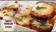 Vegan Eggplant Parmesan Lasagna - Healthy and Delicious
