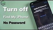 [Updated] How to Turn off Find My iPhone without Apple ID Password on Any iPhone