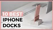 Best iPhone Docks in 2024 - How to choose your iPhone Dock?