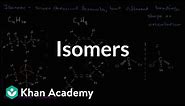 Isomers | Properties of carbon | Biology | Khan Academy
