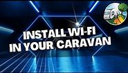 How to Install Wi-Fi in your Caravan - The easy way