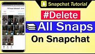 How To Delete All Snaps on Snapchat