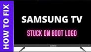 SAMSUNG TV STUCK ON SAMSUNG LOGO || SAMSUNG TV STUCK ON LOGO