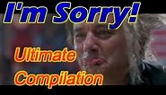I'm Sorry - Ultimate Movie Quote Compilation