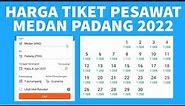 Harga Tiket Pesawat Medan Padang 2022
